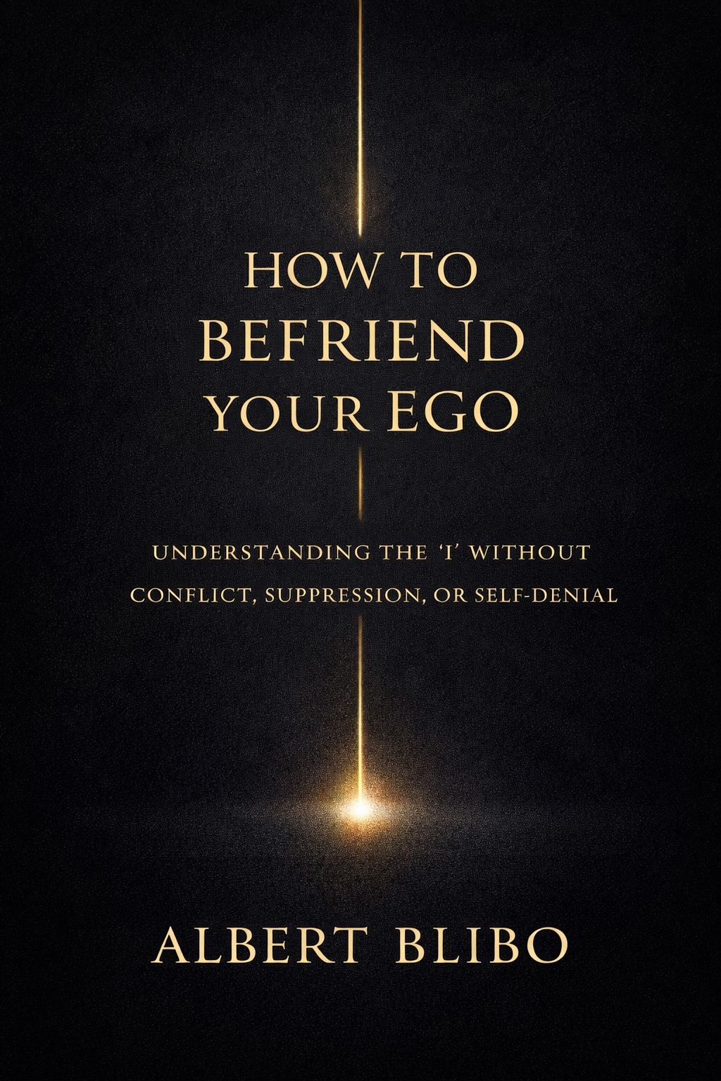 How to Befriend the Ego